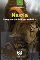 Nawia. Stregoneria e folk euroasiatico di Heid Laugrith edito da Anael