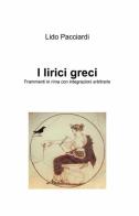 I lirici greci di Lido Pacciardi edito da ilmiolibro self publishing