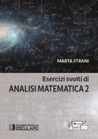 Esercizi svolti di Analisi Matematica 2. Con accesso al Textincloud di Marta Strani edito da Esculapio