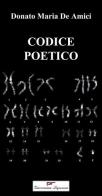 Codice poetico. Ediz. per la scuola di Donato Maria De Amici edito da Giacomina Lapenna