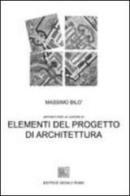 Elementi del progetto di architettura. Appunti per le lezioni di Massimo Bilò edito da Editrice Dedalo Roma