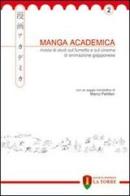 Manga Academica. Rivista di studi sul fumetto e sul cinema di animazione giapponese (2009) vol.2 edito da La Torre Editrice