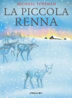 La piccola renna. Ediz. a colori di Michael Foreman edito da Camelozampa