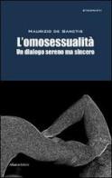 L' omosessualità. Un dialogo sereno ma sincero di Maurizio De Sanctis edito da Akea