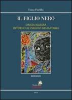 Il figlio nero. Danza allegra intorno al viaggio nella follia di Enzo Parillo edito da Piccola Editalia