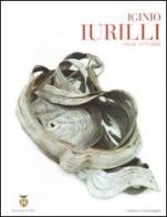 Iginio Iurilli. Opere 1979-2008. Catalogo della mostra edito da L'Immagine (Bari)