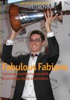 Fabulous Fabiano Caruana, partite memorabili di un mago della scacchiera di Mauro Barletta, Roberto Messa edito da Messaggerie Scacchistiche