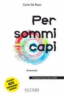 Per sommi capi di Carlo De Rossi edito da Pathos Edizioni