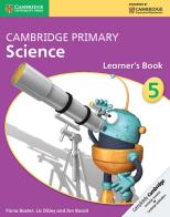 Cambridge primary science. Learner's book. Per la Scuola media. Con espansione online vol.5 di Joan Board, Alan Cross edito da Cambridge
