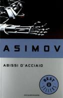 Abissi d'acciaio di Isaac Asimov edito da Mondadori