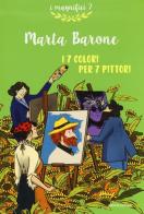 I 7 colori per 7 pittori di Marta Barone edito da Mondadori