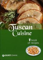 Tuscan cuisine. Book of recipes di Guido Pedrittoni edito da Demetra