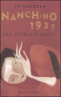 Nanchino 1937. Una storia d'amore di Zhaoyan Ye edito da Rizzoli