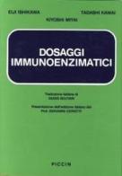 Dosaggi immunoenzimatici di E. Ishikawa, T. Kawai, K. Miyai edito da Piccin-Nuova Libraria