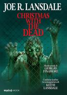Christmas with the dead. Ediz. italiana di Joe R. Lansdale edito da Weird Book