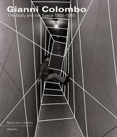 Gianni Colombo. The body and the space. Catalogo della mostra (Londra, 2 ottobre-20 novembre 2015). Ediz. a colori edito da Marsilio