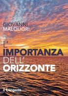 L'importanza dell'orizzonte di Giovanni Malquori edito da Edizioni Il Frangente