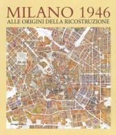 Milano 1946. Ediz. illustrata di Ramella, Pertot edito da Silvana