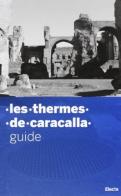 Guida alle terme di Caracalla. Ediz. francese di Marina Piranomonte edito da Mondadori Electa