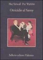 Omicidio al Savoy di Maj Sjöwall, Per Wahlöö edito da Sellerio Editore Palermo