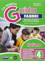 La nuova guida Fabbri. Italiano. Percorsi e strumenti per la Scuola primaria vol.4 edito da Fabbri