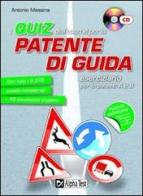 I quiz per l'esame per la patente di guida. Con CD-ROM di Antonio Messina edito da Alpha Test