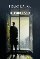 Il processo. Ediz. integrale di Franz Kafka edito da Edizioni Theoria