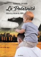 La paternità. Saggio sulla figura del padre di Giuseppe Lazzaro edito da Susil Edizioni