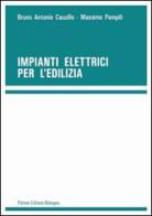 Impianti elettrici per l'edilizia di Bruno A. Cauzillo, Massimo Pompili edito da Pàtron