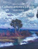 Cultura artistica a Pavia 1800-2000. Ediz. a colori di Susanna Zatti edito da Skira