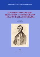 Giuseppe Montanelli fra storia e storiografia a 150 anni dalla scomparsa edito da Polistampa
