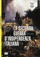 La seconda guerra d'indipendenza italiana 1859-1861 di Frederick C. Schneid edito da LEG Edizioni