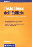 Testo Unico dell'edilizia. Decreto del presidente della Repubblica 6 giugno 2001 n. 380 edito da Legislazione Tecnica