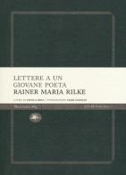 Lettere a un giovane poeta di Rainer Maria Rilke, Franz Xaver Kappus edito da Mattioli 1885