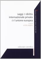 Saggi di diritto internazionale privato dell'Unione europea edito da Editoriale Scientifica