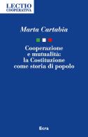 Cooperazione e mutualità. La Costituzione come storia di popolo di Marta Cartabia edito da Ecra