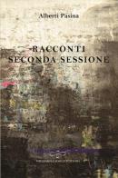 Racconti. Seconda sessione di Alberti Pasina edito da Giuliano Ladolfi Editore
