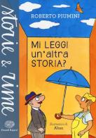 Mi leggi un'altra storia? Ediz. a colori di Roberto Piumini, Altan edito da Einaudi Ragazzi