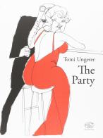 The party. Ediz. illustrata di Tomi Ungerer edito da Edizioni Clichy