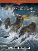 L' ultimo templare vol.2.3 di Raymond Khoury, Miguel Lalor edito da Editoriale Cosmo