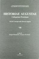 Historiae Augustae. Colloquium perusinum. Atti dell'8° Convegno sulla historia Augusta edito da Edipuglia