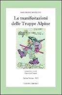 Le manifestazioni delle truppe alpine di Gianfranco Mazzucco edito da L'Artistica Editrice