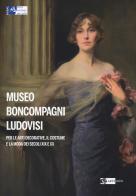 Museo Boncompagni Ludovisi per le arti decorative, il costume e la moda dei secoli XIX e XX. Guida breve. Ediz. illustrata edito da Artemide