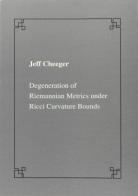 Degeneration of riemannian metrics under Ricci curvature bounds di Jeff Cheeger edito da Scuola Normale Superiore
