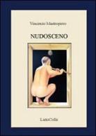 Nudosceno di Vincenzo Mastropirro edito da LietoColle