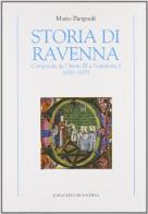 Storia di Ravenna. Compendio da Ottone III a Napoleone I (1001-1805) di Mario Pierpaoli edito da Longo Angelo