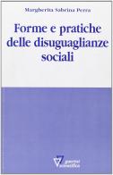 Forme e pratiche delle disuguaglianze sociali edito da Guerini Scientifica