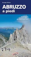 Abruzzo a piedi. 81 passeggiate, escursioni e trekking alla scoperta della natura di Giuseppe Albrizio edito da Iter Edizioni