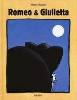 Romeo & Giulietta. Ediz. a colori di Mario Ramos edito da Babalibri