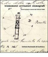 Tromometri avvisatori sismografi. Osservazioni e teorie dal 1850 al 1880 edito da SGA